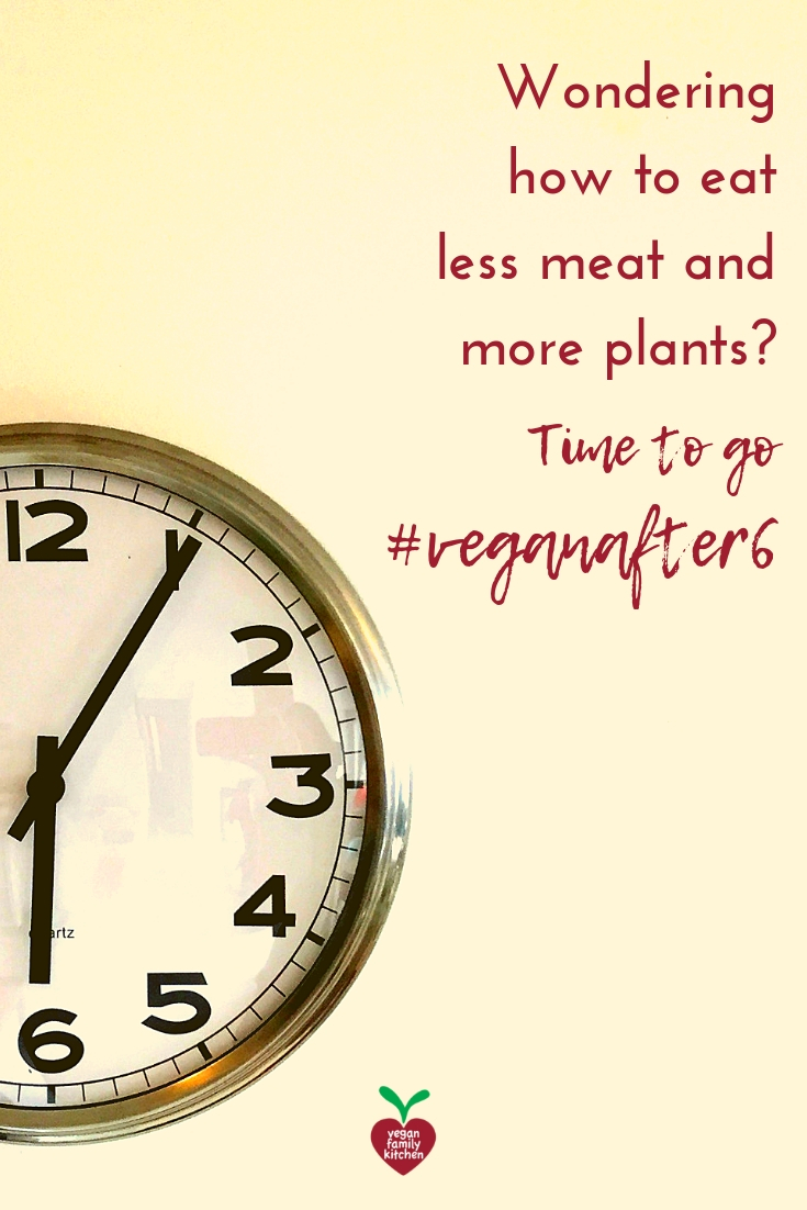 How to eat less meat and more plants go vegan after 6 Pinterest