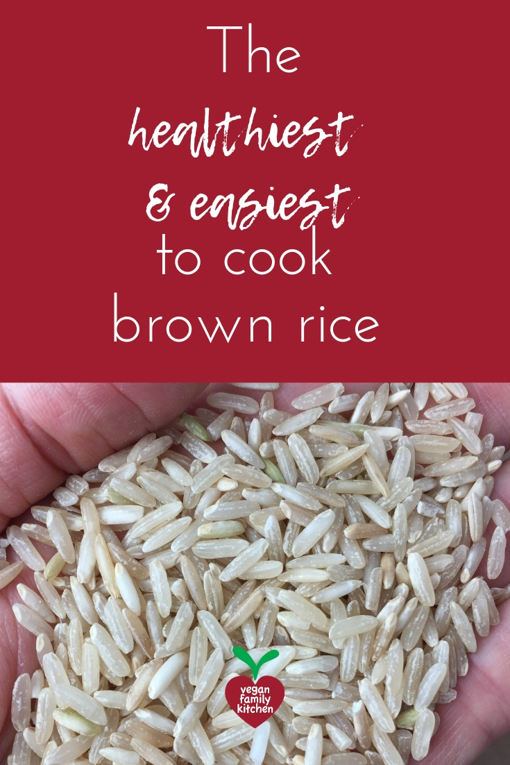 Healthiest and easiest way to cook brown rice - Pinterest