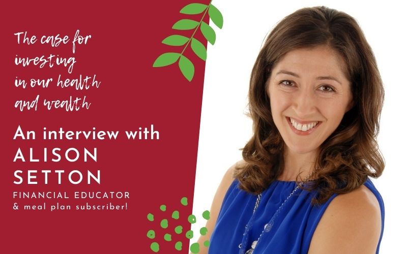 Subscriber spotlight: The case for investing in our health and wealth: an interview with Alison Setton, financial educator