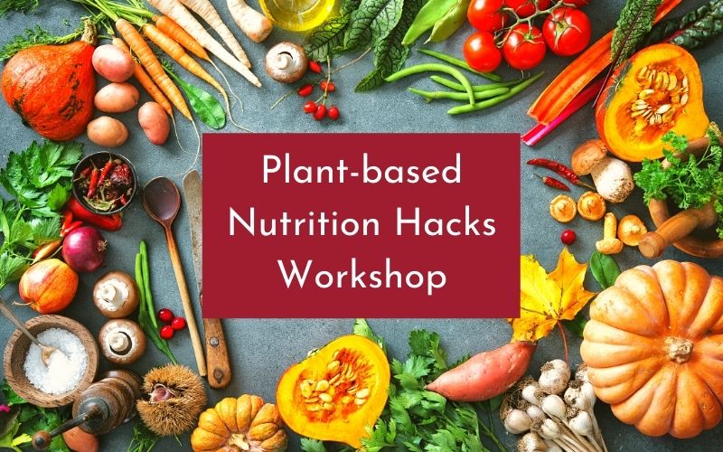 Plant-based nutrition hacks workshop