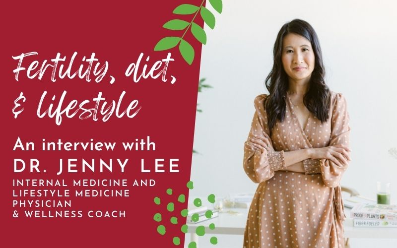Fertility and plant-based diet: Conversation with Dr. Jenny Lee