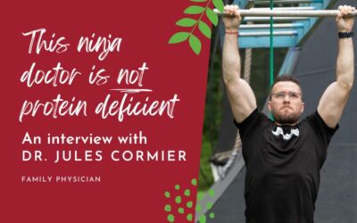 This ninja doctor is not protein deficient: An interview with Dr. Jules Cormier, family physician