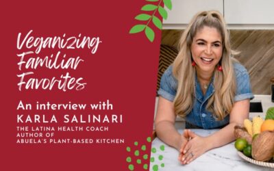 Veganizing familiar favorites: A conversation with Karla Salinari (The Latina Health Coach)