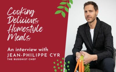 How to cook delicious homestyle meals (including with tofu and tempeh!) – A conversation with Jean-Philippe Cyr, a.k.a. The Buddhist Chef
