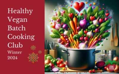Join the Healthy Vegan Batch Cooking Club (everyone welcome!) – Winter 2024