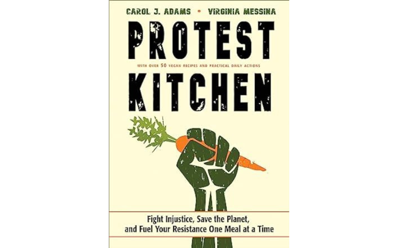 Books about veganism - Protest Kitchen Carol J. Adams